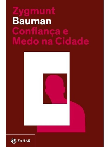 Confiança E Medo Na Cidade, De Zygmunt, Bauman. Editora Jorge Zahar Editor Ltda, Capa Mole Em Português, 2021