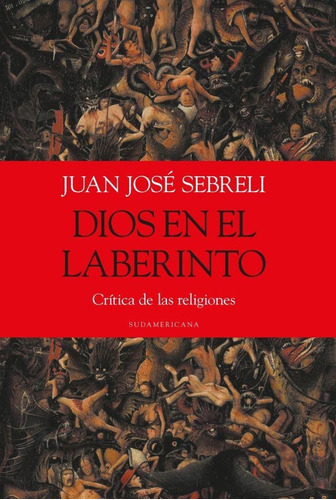 Dios En El Laberinto - Juan Jose Sebreli - Sudamericana
