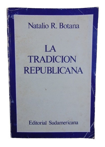 Adp La Tradicion Republicana Natalio R. Botana Sudamericana