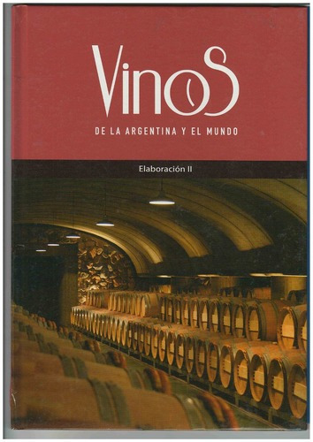 Vinos De La Argentina Y El Mundo. Elaboracion Ii, de Menendez, Pablo. Editorial Aguilar,Altea,Taurus,Alfaguara en español