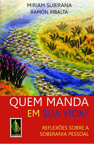 Quem manda em sua vida?: Reflexões sobre a soberania pessoal, de Subirana, Miriam. Editora Vozes Ltda., capa mole em português, 2012