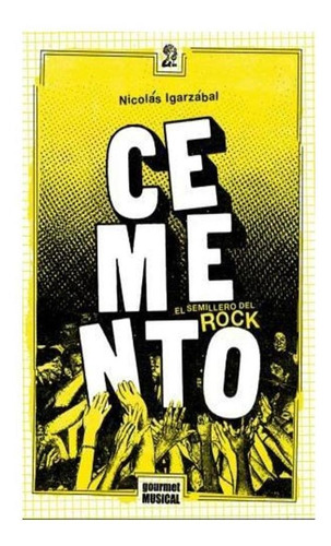 Cemento, El Semillero Del Rock (1985 - Igarzabal
