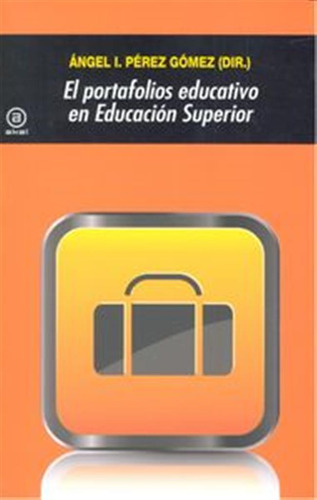 Portafolios Educativo En Educacion Superior,el - Perez Gomez