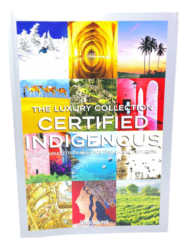 Libro The Luxury Collection Certified Indigenous Itinerario 