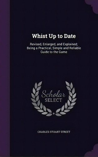Whist Up To Date, De Charles Stuart Street. Editorial Palala Press, Tapa Dura En Inglés
