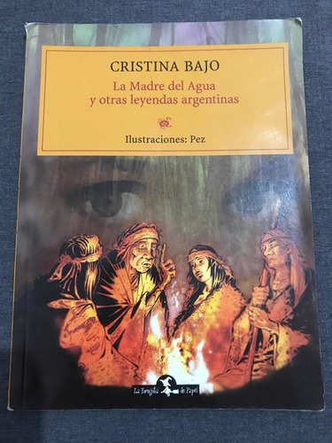 La Madre Del Agua Y Otras Leyendas Argentinas -cristina Bajo