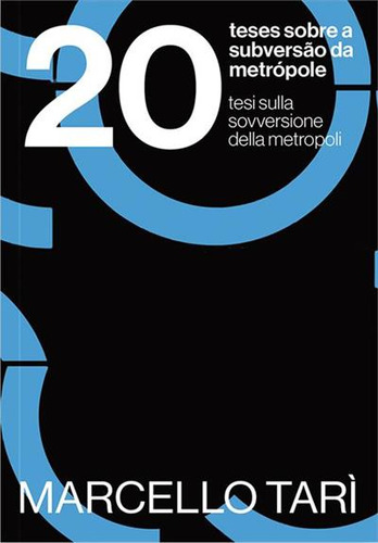 20 Teses Sobre A Subversao Da Metropole / 20 Tesi Sovversione Della Metropoli - 1ªed.(2022), De Marcello Tari. Editora Sobinfluencia Ediçoes, Capa Mole, Edição 1 Em Português, 2022