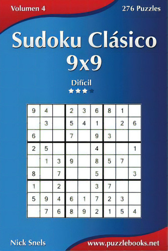 Sudoku Clãâ¡sico 9x9 - Difãâcil - Volumen 4 - 276 Puzzles, De Snels, Nick. Editorial Createspace, Tapa Blanda En Español