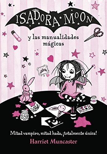 Isadora Moon Y Las Manualidades Mágicas, De Harriet Muncaster. Editorial Alfaguara En Español