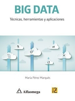 Libro Big Data - Técnicas, Herramientas Y Aplicaciones