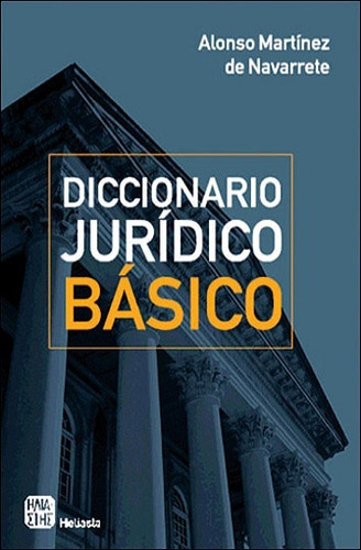 Diccionario Juridico Basico - Martinez De Navarrete Alonso