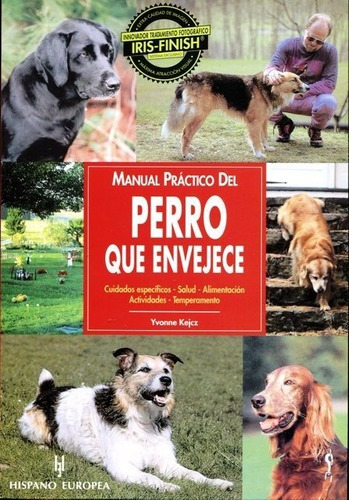 Manual Practico Del Perro Que Envejece - Yvonne Kejc, de Yvonne Kejcz. Editorial HISPANO-EUROPEA en español