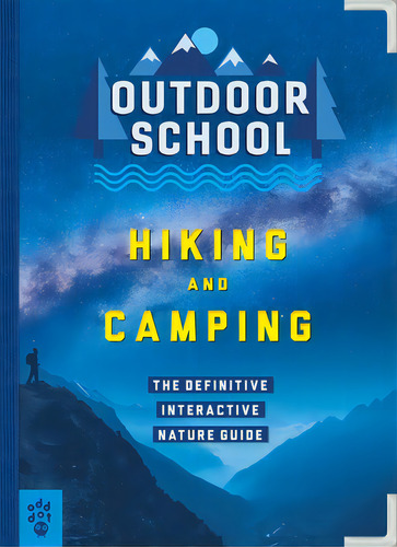 Outdoor School: Hiking And Camping: The Definitive Interactive Nature Guide, De Davis, Jennifer Pharr. Editorial Odd Dot, Tapa Blanda En Inglés
