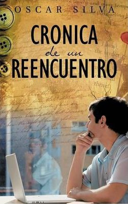 Libro Cronica De Un Reencuentro - Oscar Silva