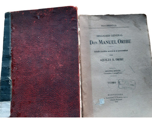 Brigadier Manuel Oribe Tomo 1 Y 2-estudio Científico/ 1913