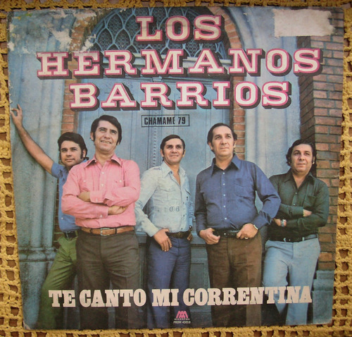 Los Hermanos Barrios / Te Canto Mi Correntina - Lp Vinilo