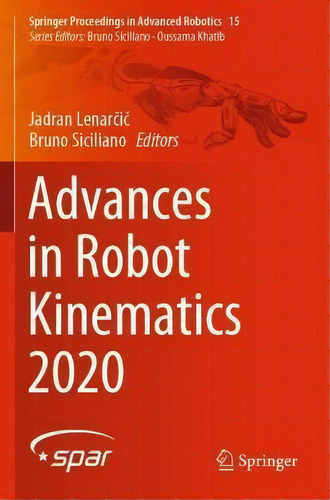 Advances In Robot Kinematics 2020, De Jadran Lenarcic. Editorial Springer Nature Switzerland Ag, Tapa Blanda En Inglés