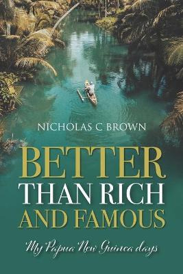 Libro Better Than Rich And Famous : My Papua New Guinea D...