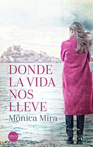 Libro Donde La Vida Nos Lleve De  Mónica Mira Garcés Ed: 1