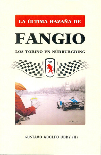 La Ultima Hazaña De Fangio - Nurburgring - Gustavo Udry