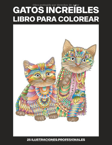 Libro: Gatos Increíbles Libro Para Colorear: Libro Para Colo