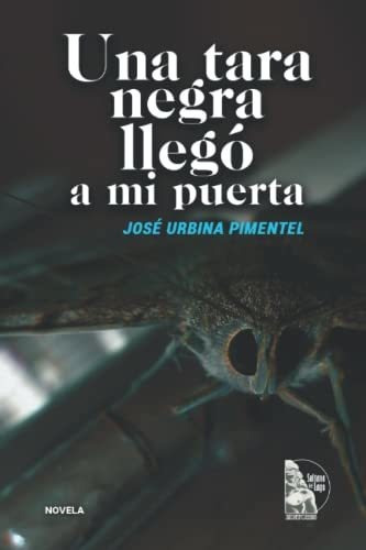 Libro : Una Tara Negra Llego A Mi Puerta - Urbina Pimentel,