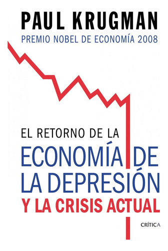 El Retorno De La Economãâa De La Depresiãâ³n, De Krugman, Paul. Editorial Crítica, Tapa Blanda En Español