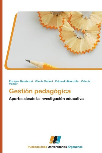 Libro: Gestión Pedagógica: Aportes Desde La Investigación Ed