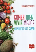 Comprar Libro Comer Bien Vivir Mejor - Alimentos Que Curan
