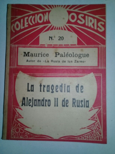La Tragedia De Alejandro Ii De Rusia - Maurice Paleologue
