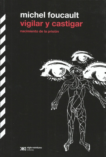 Vigilar Y Castigar Nacimiento De La Prisión Foucault