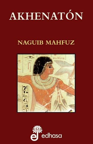 Akhenaton, De Naguib Mahfuz. Editorial Edhasa, Tapa Blanda, Edición 1 En Español