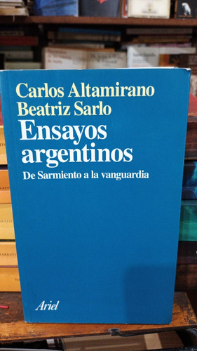 Carlos Altamirano Beatriz Sarlo - Ensayos Argentinos