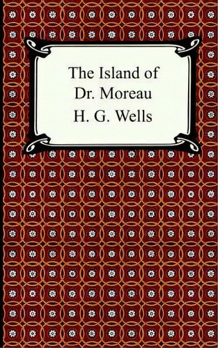 The Island Of Dr. Moreau, De H G Wells. Editorial Digireads Com, Tapa Blanda En Inglés