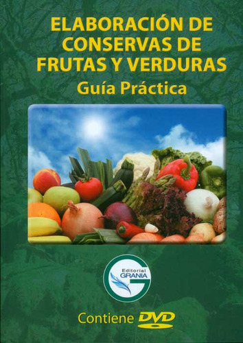 Elaboración De Conservas De Frutas Y Verduras Guía Práctica 