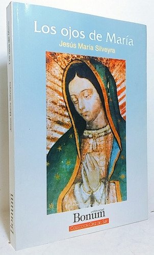 Los Ojos De María - Jesús María Silveyra - Editorial Bonum (Usado)