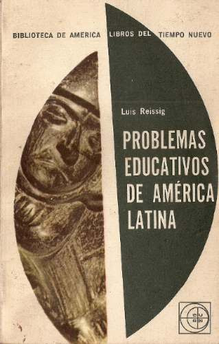 Problemas Educativos De America Latina - Luis Reissig