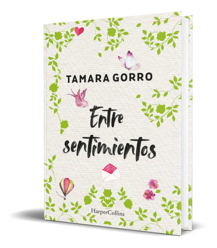 Entre Sentimientos, De Tamara Gorro. Editorial Harpercollins, Tapa Blanda, Edición 2020 En Español, 2020