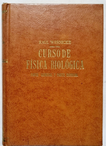 Curso De Física Biológica Tomo I - Raúl Wernicke - Medicina