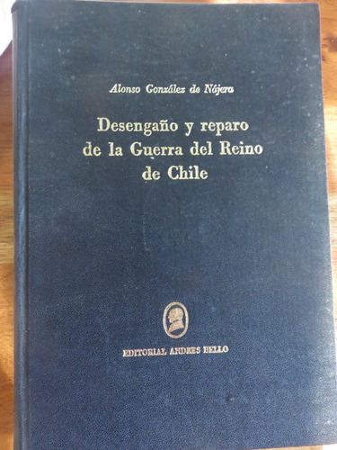 Desengaño Y Reparo Guerra  Reino Chile - González  Nájera