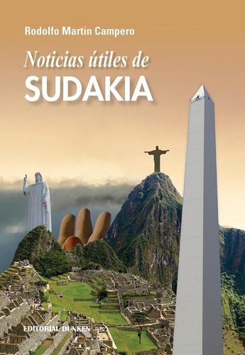 Noticias Utiles De Sudakia, De Rodolfo Martin Campero., Vol. 1. Editorial Dunken, Tapa Blanda En Español, 2018