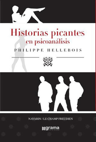 Historias Picantes En Psicoanálisis Hellebois (gr), De Philippe Hellebois. Editorial Grama Ediciones, Tapa Blanda En Español, 2018