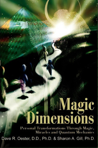 Magic Dimensions, De Sharon A Gill. Editorial Iuniverse, Tapa Blanda En Inglés