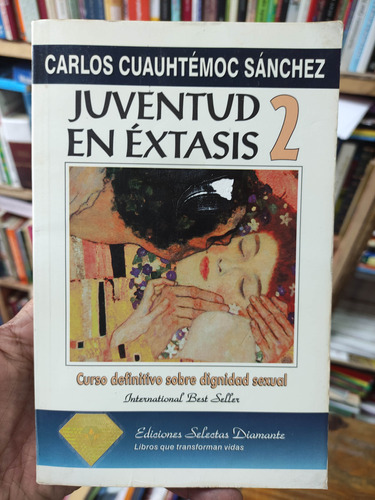 Juventud En Éxtasis 2 - Carlos Cuauhtémoc Sánchez - Original