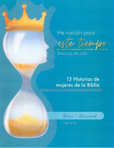 Libro Mujeres Biblia He Nacido Para Este Tiempo Bitácora