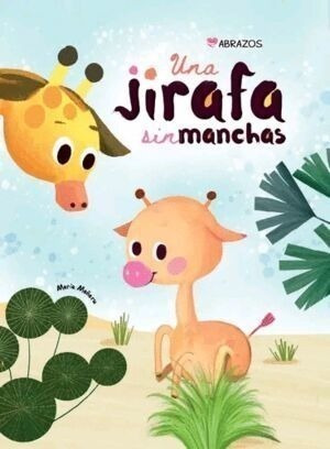 Una Jirafa Sin Manchas                    (empastado)