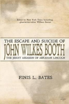 Libro The Escape And Suicide Of John Wilkes Booth - Finis...