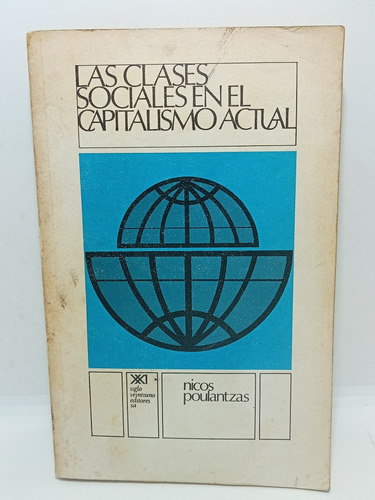 Las Clases Sociales En El Capitalismo Actual - Siglo Veintiu