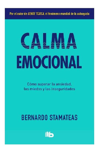 Calma Emocional: Cómo Superar La Ansiedad, Los Miedos 51zop