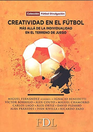 Libro Creatividad En El Futbol Mas Alla De La Individualidad